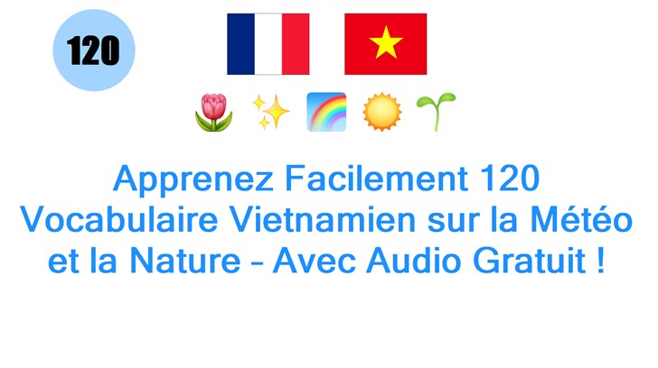 Apprenez Facilement 120 Vocabulaire Vietnamien sur la Météo et la Nature – Avec Audio Gratuit !
